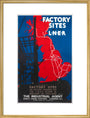 'Factory Sites on the LNER', LNER poster, 1923-1947. art print large gold Art Print - Science Museum Shop
