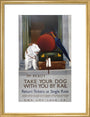 'Take your Dog with you by Rail', GWR/LMS/LNER/SR poster, 1923-1947. art print medium gold Art Print - Science Museum Shop