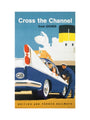 'Cross the Channel from Dover', BR poster, c 1960s. art print extra large none Art Print - Science Museum Shop