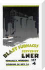 ‘Blast Furnaces Served by LNER’, LNER poster, 1926. stretched canvas medium none Art Print - Science Museum Shop