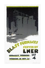 ‘Blast Furnaces Served by LNER’, LNER poster, 1926. unstretched canvas extra large none Art Print - Science Museum Shop
